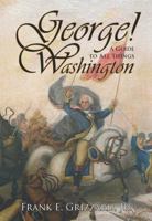 George! a Guide to All Things Washington 0976823802 Book Cover