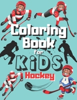 Hockey Coloring Book For Kids: Perfect Gift For Boys and Girls Age 8-12 Who Loves NHL Sports and Ice Hockey B08T58G68X Book Cover