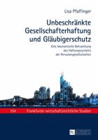 Unbeschraenkte Gesellschafterhaftung Und Glaeubigerschutz: Eine Oekonomische Betrachtung Des Haftungssystems Der Personengesellschaften 3631676131 Book Cover