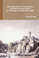 Die Gefechte der preußischen und sächsischen Armee in Thüringen und Sachsen 1806 0244780498 Book Cover