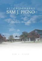 Autobiography of Sam J. Pigno: A School System's Fall Into Disgrace 1465352112 Book Cover