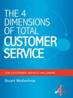 The 4 Dimensions of Total Customer Service 1452516766 Book Cover