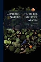 Contributions to the Natural History of Alaska 1024264327 Book Cover