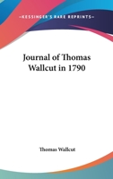 Journal Of Thomas Wallcut In 1790 1428660836 Book Cover