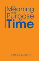 The Meaning and Purpose of Time 1512771023 Book Cover