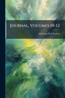 Journal, Volumes 10-12... 1277278423 Book Cover