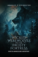 Wicked Werewolves in The Frosty Fortress: Winter Wonderland Adventure B0F5HSZLZQ Book Cover