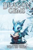 Dragon Gems: Winter 2024 1962538311 Book Cover