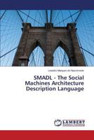 SMADL - The Social Machines Architecture Description Language 3659649287 Book Cover