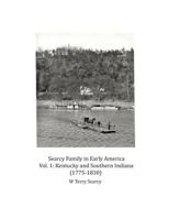 Searcy Family in Early America: Vol 1 Kentucky and Southern Indiana (1775-1830) 1508462356 Book Cover