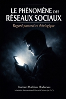 LE PHÉNOMÈNE DES RÉSEAUX SOCIAUX : Regard pastoral et théologique (French Edition) B0GHRTDLB1 Book Cover