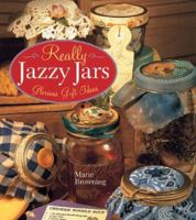 Really Jazzy Jars: Glorious Gift Ideas 1402740689 Book Cover