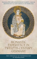 Monastic experience in twelfth-century Germany: The Chronicle of Petershausen in translation 1526166976 Book Cover