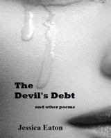 The Devil's Debt: and other poems 1548611565 Book Cover