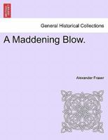 A Maddening Blow. 1241486530 Book Cover