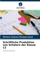 Schriftliche Produktion von Sch�lern der Klasse 12 6204122487 Book Cover