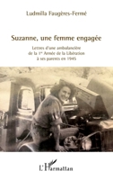 Suzanne, une femme engagée: Lettres d’une ambulancière de la 1re Armée de la Libération à ses parents en 1945 (Vivre Et l'Ecrire) (French Edition) 2336450909 Book Cover