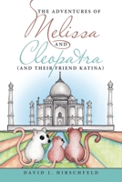 The Adventures of Melissa and Cleopatra: (And Their Friend Katina) 1483435350 Book Cover