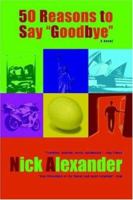 50 Reasons to Say Goodbye 2952489904 Book Cover