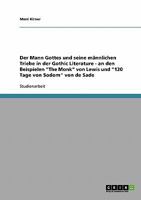 Der Mann Gottes und seine m�nnlichen Triebe in der Gothic Literature - an den Beispielen The Monk von Lewis und 120 Tage von Sodom von de Sade 3638729486 Book Cover