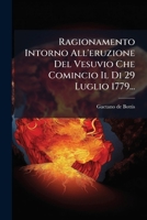 Ragionamento Intorno All'eruzione Del Vesuvio Che Comincio Il Di 29 Luglio 1779... 1275292674 Book Cover