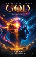God: Fifth Dimension of Consciousness: (The voice of a yogi) B0GZHKFJT8 Book Cover