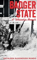 Badger State: a Wisconsin Memoir (HC) 1595987878 Book Cover