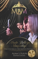 MENTE BELLEZA MAQUILLAJE: Una guía para el crecimiento personal. (Spanish Edition) B0FCYYY18S Book Cover