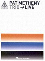 Pat Metheny Trio - Live 0634046438 Book Cover