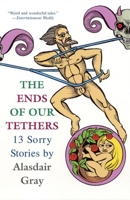 The Ends of Our Tethers: 13 Sorry Stories B005AYT42G Book Cover