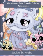 Monstrously Cute Friends - Coloring Adventures B0CQXJ1YNT Book Cover