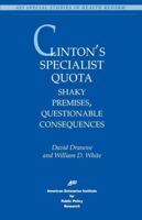 Clinton's Specialist Quota: Shaky Premises, Questionable Consequences (Special Studies in Health Reform) 0844770248 Book Cover