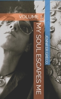 MY SOUL ESCAPES ME: VOLUME 3 B0FNRXLX7V Book Cover