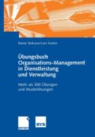 Ubungsbuch Organisations-Management in Dienstleistung Und Verwaltung: Mehr ALS 300 Ubungen Und Musterlosungen 3409123458 Book Cover