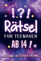 Rätsel für Teenager ab 14 - Offline Beschäftigung: Rätselbuch mit kniffligen Herausforderungen für stundenlangen Spaß und Unterhaltung B0G6JCT92J Book Cover