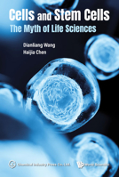 Cells And Stem Cells: The Myth Of Life Sciences 9811238774 Book Cover