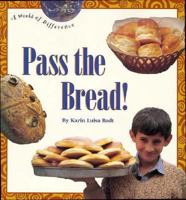 Pass the Bread (A World of Difference) 0516081918 Book Cover