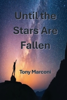Until the Stars Are Fallen 1638219737 Book Cover