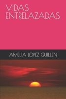 VIDAS ENTRELAZADAS (Spanish Edition) B0CL53MJ65 Book Cover