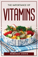 The Importance of Vitamins 1804770450 Book Cover