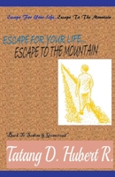 Escape For Your Life... Escape to the Mountain B0CK7QDBVW Book Cover