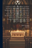 L'office De La "semaine Sainte" Selon Le Missel Et Le Bréviaire Romain Avec La Concordance Du Missel Et Du Breviaire De Paris. De La Traduction De M. ... Du Même Auteur. Avec Une Explication Des 102131899X Book Cover
