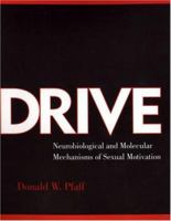 Drive: Neurobiological and Molecular Mechanisms of Sexual Motivation (Cellular and Molecular Neuroscience) 0262661470 Book Cover