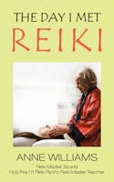 The Day I Met Reiki 1803694424 Book Cover