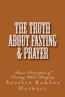 The Truth about Fasting and Prayer 1484142152 Book Cover