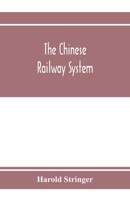 The Chinese Railway System 9353973880 Book Cover