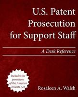 U.S. Patent Prosecution for Support Staff: A Desk Reference 1492921629 Book Cover