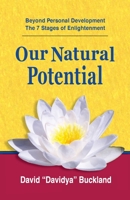 Our Natural Potential: Beyond Personal Development, The 7 Stages of Enlightenment 0995983704 Book Cover