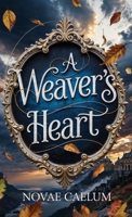 A Weaver's Heart (The King's Weaver) 1958696560 Book Cover