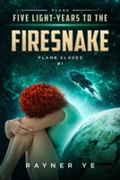 Five Light-Years to the Firesnake 1699385181 Book Cover